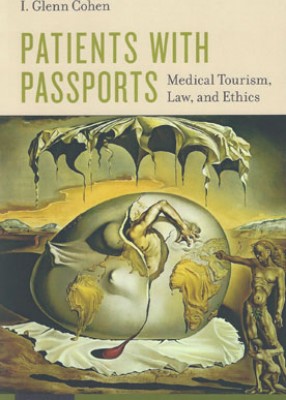 Patients with Passports: Medical Tourism, Law, and Ethics