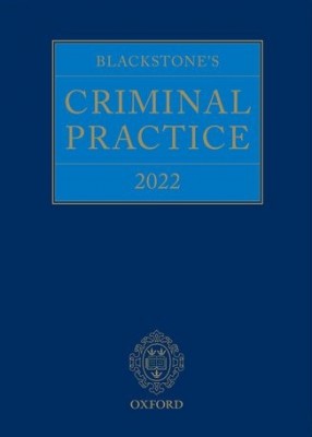 Blackstone's Criminal Practice 2022 (with Supplements 1, 2 & 3)