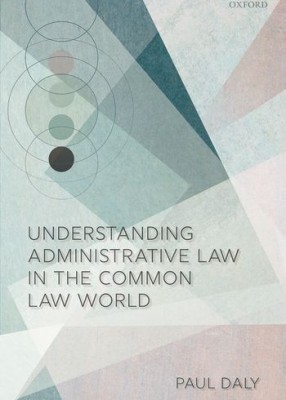Understanding Administrative Law in the Common Law World