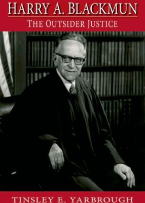 Harry A. Blackmun: The Outsider Justice 