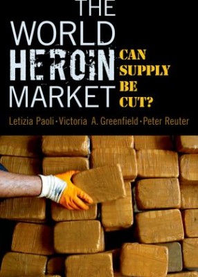 The World Heroin Market: Can Supply be Cut? 