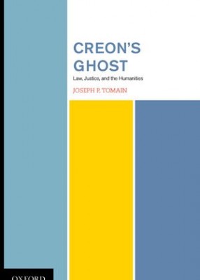 Creon's Ghost: Law, Justice & the Humanities 