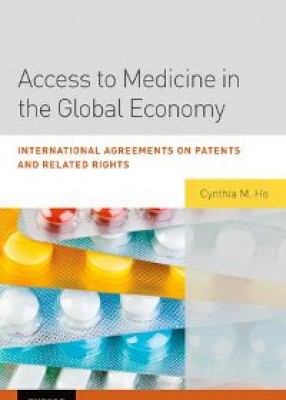 Access to Medicine in the Global Economy: International Agreements on Patents & Related Rights