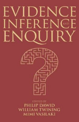 Evidence, Inference and Enquiry (Proceedings of the British Academy No171)