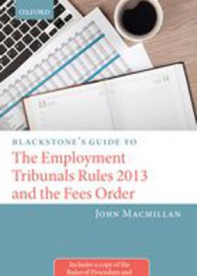 Blackstone's Guide to the Employment Tribunals Rules 2013 and the Fees Order