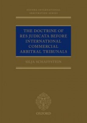 Doctrine of Res Judicata Before International Commercial Arbitral Tribunals