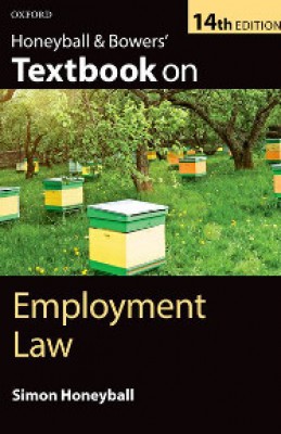 Honeyball and Bowers' Textbook on Employment Law (14ed) 