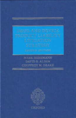 Drug and Device Product Liability Litigation Strategy (2ed)