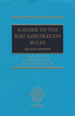Guide to the SIAC Arbitration Rules (2ed)