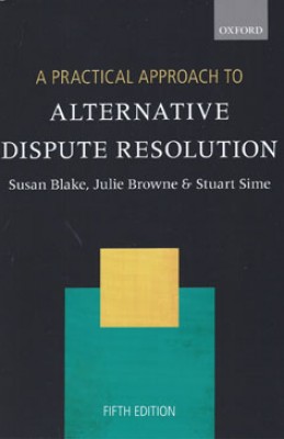 Practical Approach to Alternative Dispute Resolution (5ed)