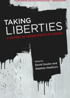 Taking Liberties: A History of Human Rights in Canada
