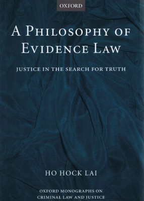 A Philosophy of Evidence Law: Justice in the Search for Truth 