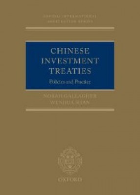 Chinese Investment Treaties: Policies & Practice 