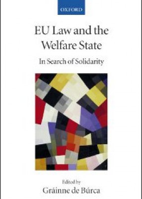 EU Law and the Welfare State: In Search of Solidarity 