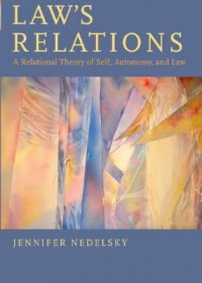 Law's Relations: A Relational Theory of Self, Autonomy, and Law