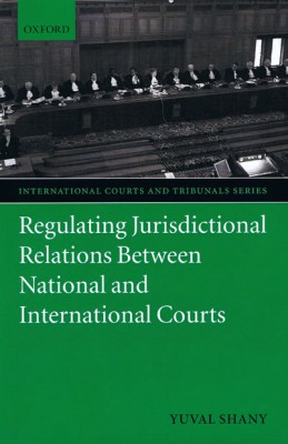 Regulating Jurisdictional Relations Between National and International Courts 