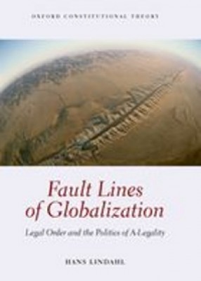 Fault Lines of Globalization: Legal Order and the Politics of A-Legality