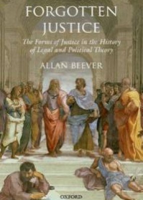 Forgotten Justice: Forms of Justice in the History of Legal and Political Theory