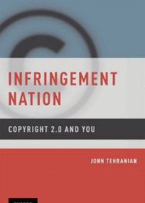 Infringement Nation: Copyright 2.0 and You