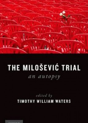Milosevic Trial: An Autopsy 
