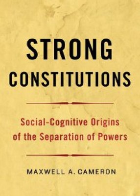 Strong Constitutions: Social-Cognitive Origins of the Separation of Powers 