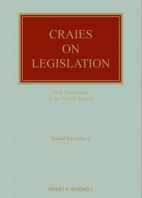 Craies on Legislation: Practitioners Guide (12ed) 1st Supplement
