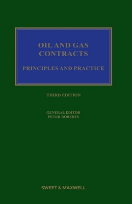 Oil and Gas Contracts: Principles and Practice (3ed)