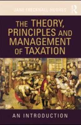 Theory, Principles and Management of Taxation: An Introductory Textbook (Hb)