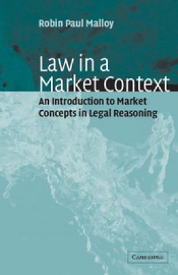 Law in a Market Context: Introduction to Market Concepts in Legal Reasoning 