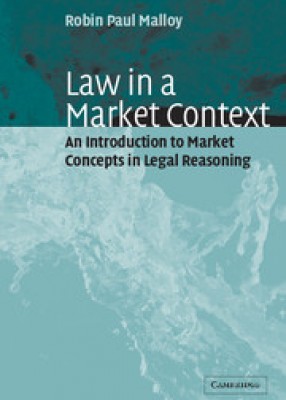 Law in a Market Context: Introduction to Market Concepts in Legal Reasoning 