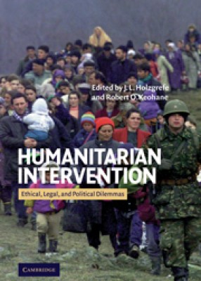 Humanitarian Intervention: Ethical, Legal & Political Dilemmas 