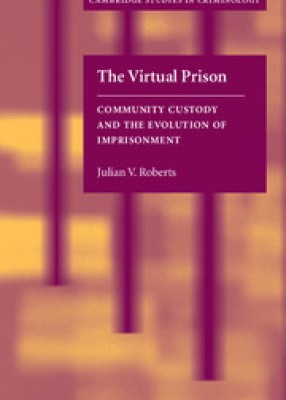 Virtual Prison: Community Custody & Evolution of Imprisonment 