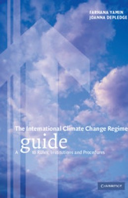 International Climate Change Regime:  A Guide to Rules, Institutions and Procedures 