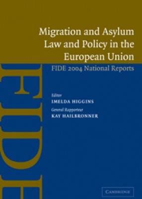 Migration and Asylum Law and Policy in the European Union: FIDE 2004 National Reports  