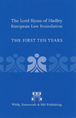 Lord Slynn of Hadley European Law Foundation: the First Ten Years (2ed)