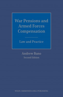 War Pensions and Armed Forces Compensation: Law and Practice (2ed)