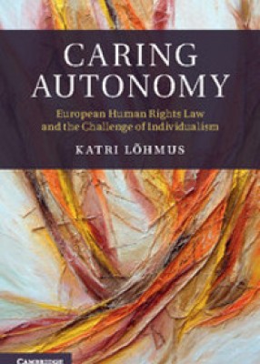 Caring Autonomy: European Human Rights Law and the and the Challenge of Individualism