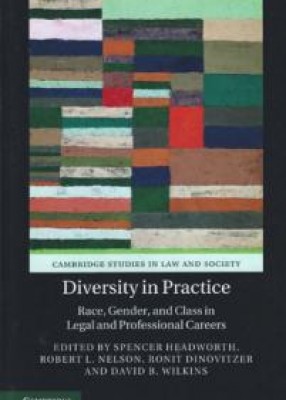 Diversity in Practice: Race, Gender and Class in Legal and Professional Careers