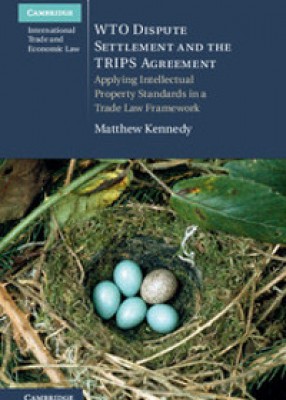 WTO Dispute Settlement and the TRIPS Agreement: Applying Intellectual Property Standards in a Trade Law Framework