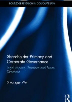 Shareholder Primacy and Corporate Governance: Legal Aspects, Practices and Future Directions (pb)