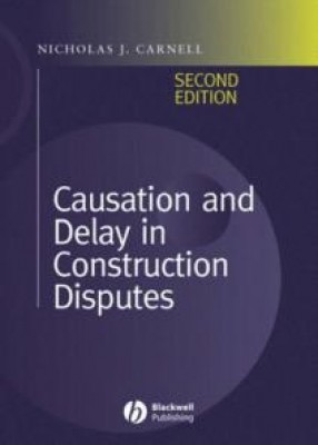 Causation and Delay in Construction Disputes (2ed)  