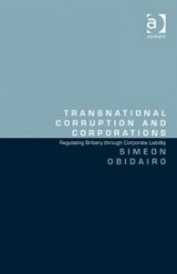 Transnational Corruption and Corporations: Regulating Bribery through Corporate Liability