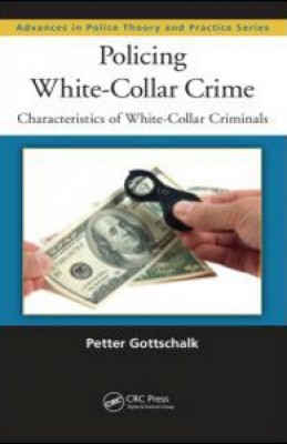 Policing White Collar Crime: Characteristics of White Collar Criminals