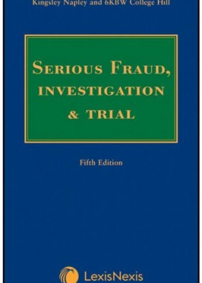 Kingsley Napley on Serious Fraud, Investigation & Trial (5ed)  