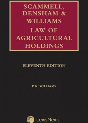 Scammell, Densham and Williams' Law of Agricultural Holdings (11ed) 