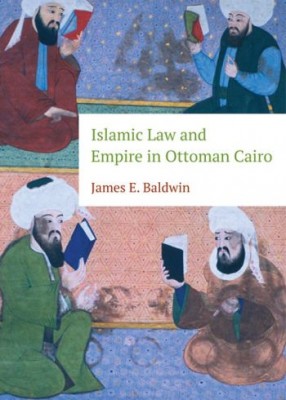 Islamic Law and Empire in Ottoman Cairo 