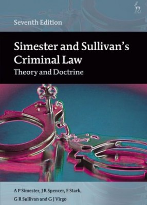 Simester and Sullivan's Criminal Law: Theory and Doctrine (7ed)