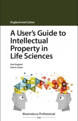 A User's Guide to Intellectual Property in Life Sciences