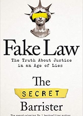 Fake Law: The Truth about Justice in an Age of Lies 
