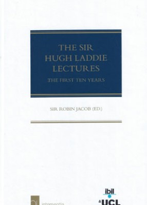 Sir Hugh Laddie Lectures: The First Ten Years